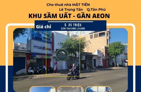 Cho thuê nhà Mặt Tiền Lê Trọng Tấn 120m2, 1 LẦU, 25 triệu